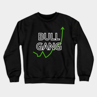 Bull Gang Stonks Only Go Up Crewneck Sweatshirt